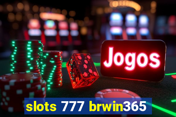 slots 777 brwin365